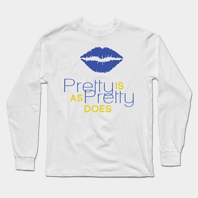 Pretty Is As Pretty Does / Blue & Gold Long Sleeve T-Shirt by Journeyintl1